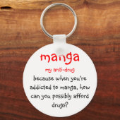 Manga, mein Anti-Drogen, denn wenn man süchtig ist Schlüsselanhänger (Vorderseite)