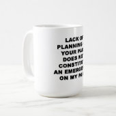 Mangel an Planung Kaffeetasse (Vorderseite Links)