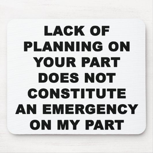 Mangel an Planung Mousepad (Vorne)