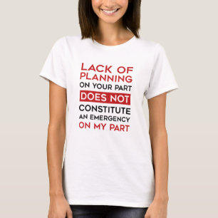 Mangel an Planung T-Shirt