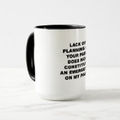 Mangel an Planung Tasse (Vorderseite Links)