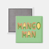 Mango Man Magnet (Vorderseite/Rückseite)