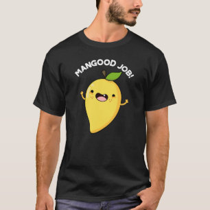 Mangood Job Funny Mango Obst Pun Dark BG T-Shirt