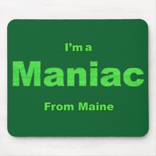 Maniac von Maine Mousepad (Vorne)