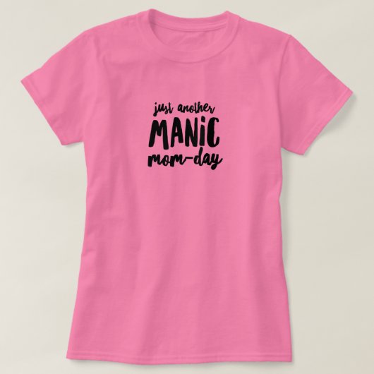 Manic Mama-Day Basic-T - Shirt (Design vorne)