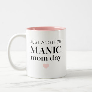 Manic Momday Besetzte Mama Moderne Muttertagspau Zweifarbige Tasse