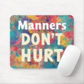 Manieren tun nicht weh mousepad (Mit Mouse)