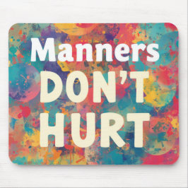 Manieren tun nicht weh mousepad