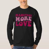 Manifest More Love Trendy Saying Women Groovy App T-Shirt (Vorderseite)