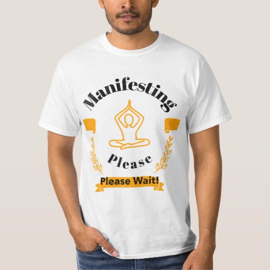 Manifestation Bitte warten T-Shirt (Vorderseite)