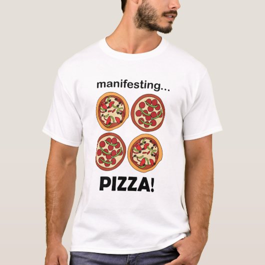 Manifesting Pepperoni Pizza  T-Shirt (Vorderseite)