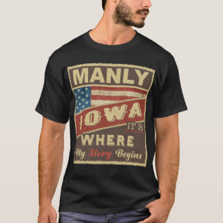 MANLY, IA Es ist, wo meine Geschichte beginnt T-Shirt