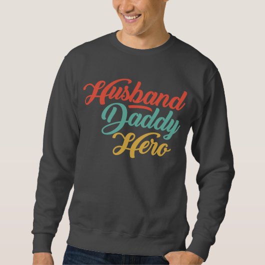 Mann, Daddy, Hero Sweatshirt (Vorderseite)