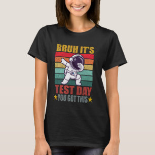 Mann, das ist2019s Testtag Du Schaffst Das Lehrer T-Shirt