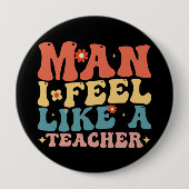 Mann, den ich wie ein Lehrer fühle, zurück zur Sch Button (Vorderseite)