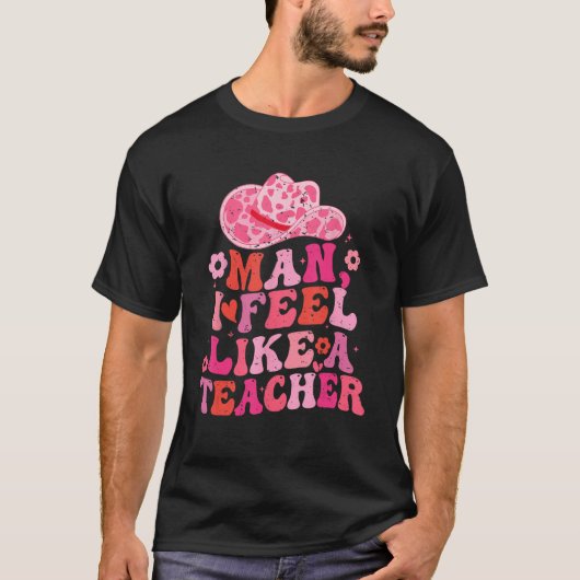 Mann, den ich wie ein Lehrer-Western-Lehrer fühle T-Shirt (Vorderseite)
