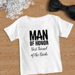 Mann der Ehre Bester Freund der Braut Baby T-shirt<br><div class="desc">Perfektes Geschenk für den besten Freund der Braut,  den Mann der Ehre</div>