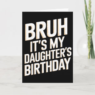 Mann, der Geburtstag meiner Tochter ist lustig Mut Karte