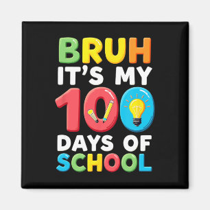 Mann, es ist mein 100. Schultag Schüler Lehrer Magnet
