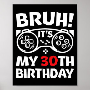 Mann, es ist mein 30. Geburtstag, 30-jähriger Vide Poster