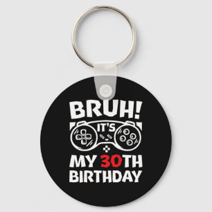 Mann, es ist mein 30. Geburtstag 30-jähriger Video Schlüsselanhänger
