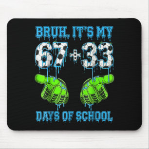 Mann, es ist mein 67 33 Tage Schultag Fußball Jung Mousepad
