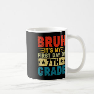 Mann, es ist mein erster Tag in der 7. Klasse, zur Kaffeetasse