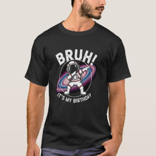 Mann, es ist mein Geburtstag Astronauten-Junge Lus T-Shirt