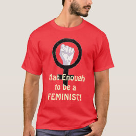 Mann genügende 2 B ein FEMINIST! T - Shirt