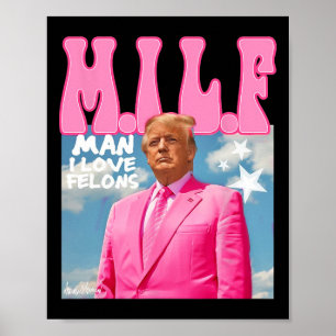 Mann I Liebe Felons Funny Trump Pink 2024 für Präs Poster