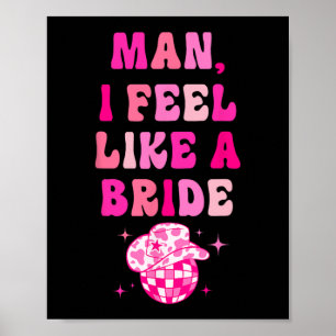 Mann ich fühle mich wie ein Bride Cowgirl Hat Disc Poster