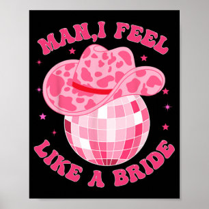 Mann ich fühle mich wie ein Bride Cowgirl Hat Disc Poster