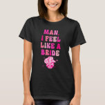 Mann ich fühle mich wie ein Bride Cowgirl Hat Disc T-Shirt<br><div class="desc">Mann ich fühle mich wie ein Bride Cowgirl Hat Disco Junggeselinnen-Abschied 1</div>