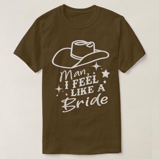 Mann ich fühle mich wie ein Bride Retro Cowboy Hat T-Shirt (Design vorne)