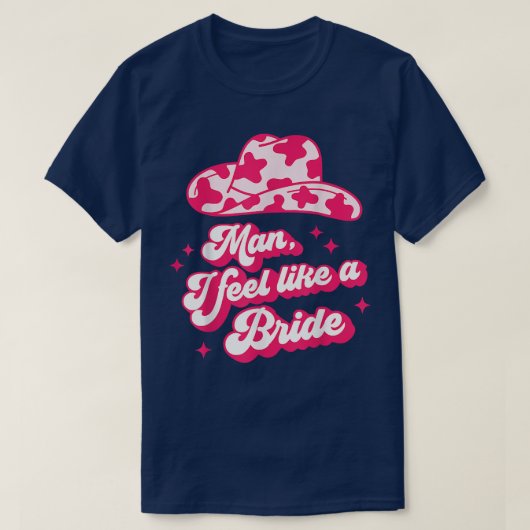 Mann ich fühle mich wie ein Bride Retro Cowboy Hat T-Shirt (Design vorne)