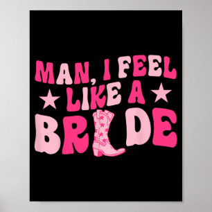 Mann, ich fühle mich wie eine Braut. Los geht's, M Poster