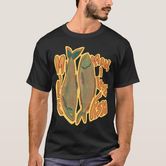 Mann, ich liebe Fisch T-Shirt (Vorderseite)