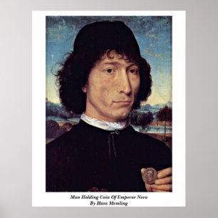 Mann mit Münze des Kaisers Nero von Hans Memling Poster