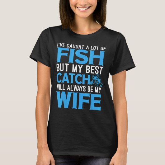 Mann und Ehefrau mein bester Fang wird immer mein T-Shirt (Vorderseite)