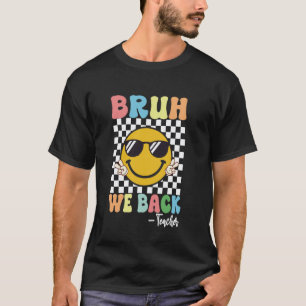 Mann, wir sind zurück Lehrer Erster Schultag 2025  T-Shirt
