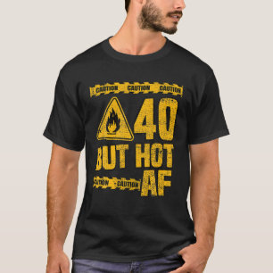 Männer 40. Geburtstag. 40 Jahre aber heiß AF. Funn T-Shirt