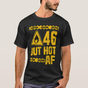 Männer 46. Geburtstag 46 Jahre, aber Hot AF Witzig T-Shirt