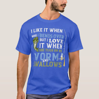 Männer, aber ich Liebe es, wenn sie an meinem Wurm T-Shirt