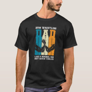 Männer Arm Wrestling Vater ein normaler Vater, abe T-Shirt