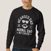 Männer Bärtiger Vater Wie Ein Normaler Papa Aber C Sweatshirt (Vorderseite)