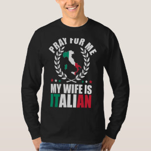 Männer beten für mich meine Ehefrau ist Italienisc T-Shirt
