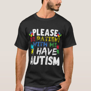 Männer bitte geduldig sein, ich habe Autismus-Bewu T-Shirt