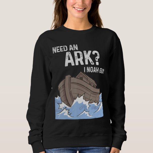 Männer brauchen eine Arche I Noah-Typ Christlich Sweatshirt (Vorderseite)