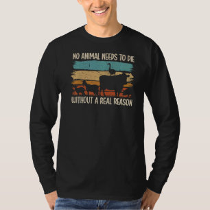 Männer brauchen kein Tier ohne wirklichen Grund Di T-Shirt