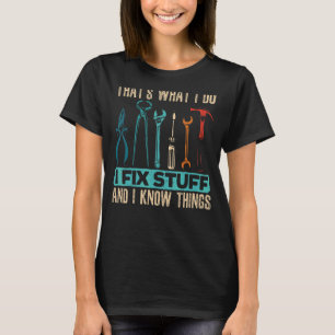Männer Das ist es, was ich mache, Dinge zu reparie T-Shirt